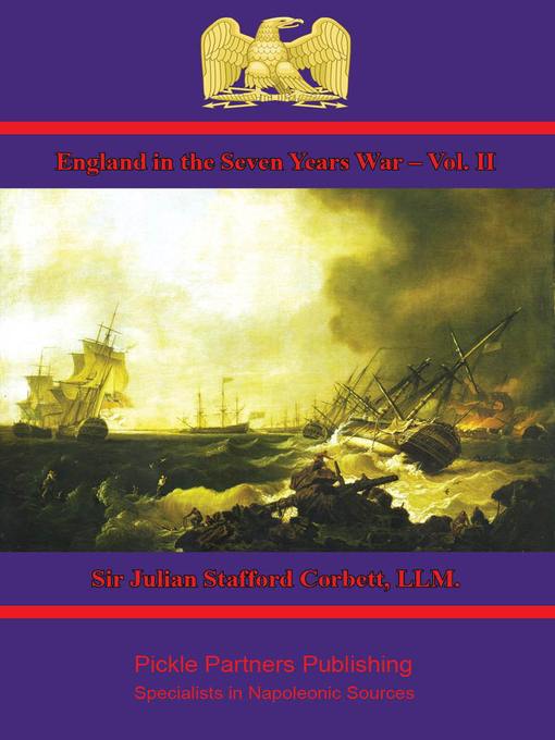 Title details for England in the Seven Years War, Volume 2 by Sir Julian Stafford Corbett, LLM. - Wait list